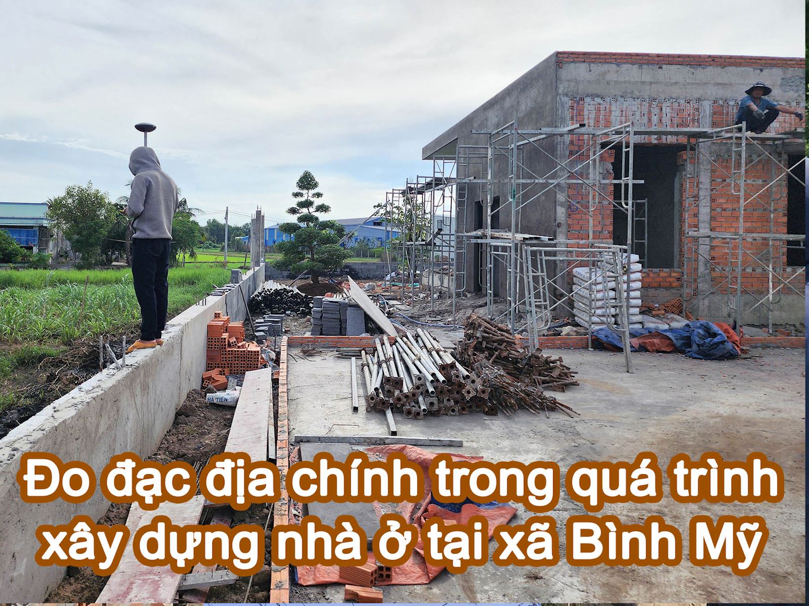 Đo đạc địa chính trong quá trình xây dựng nhà ở tại xã Bình Mỹ