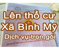 Lên thổ cư xã Bình Mỹ - Chuyên dịch vụ chuyển mục đích sử dụng đất trọn gói