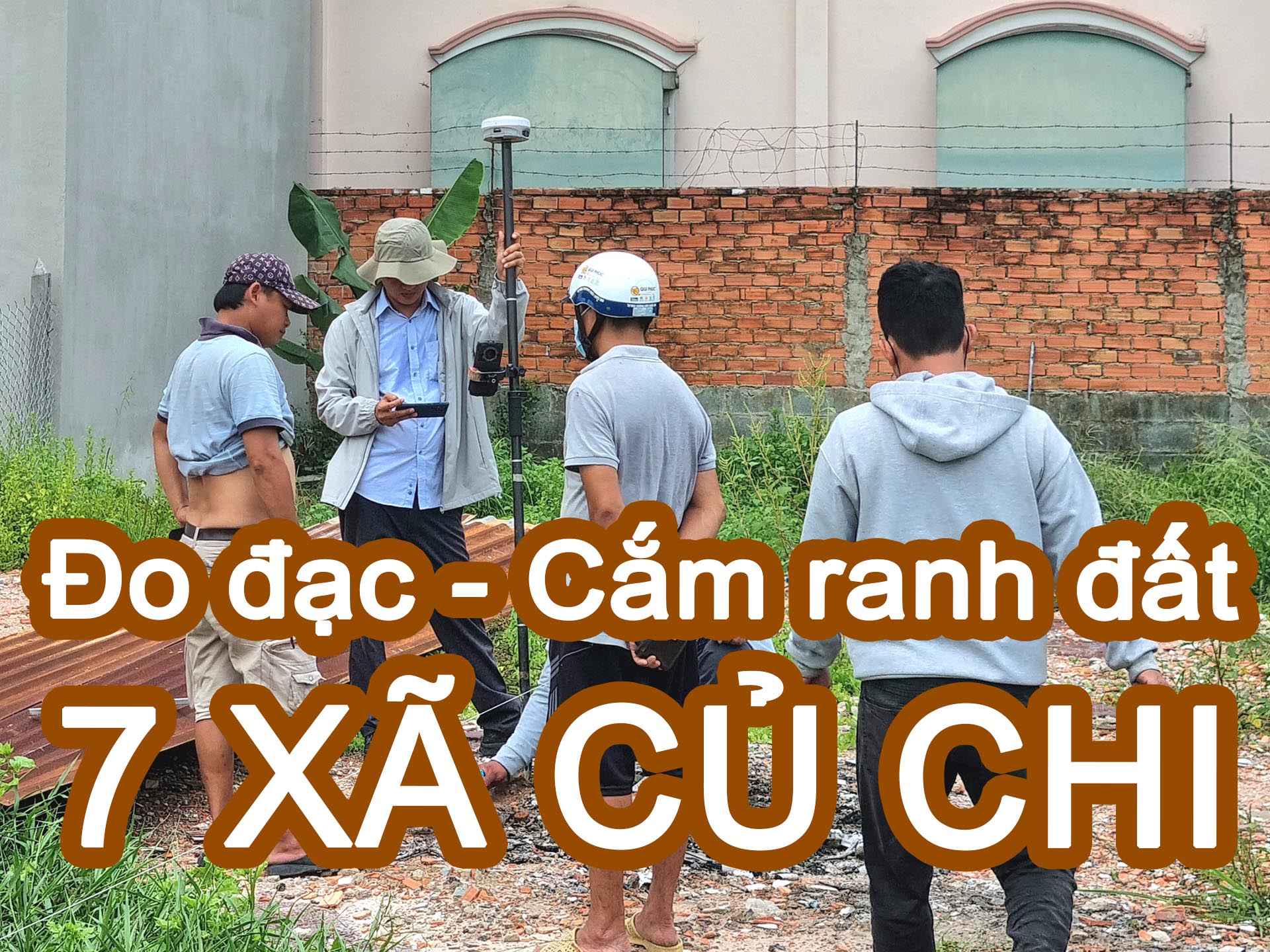 Đo đạc Củ Chi - Cắm ranh theo tọa độ làm bản vẽ hồ sơ nhà đất