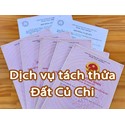 Dịch vụ tách thửa đất Củ Chi - Tách thửa đất vườn nông nghiệp (LUC, HNK, CLN, NNH), đất thổ cư (ONT, OĐT)